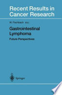 Gastrointestinal Lymphoma : Future Perspectives /