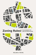 Zoning rules! : the economics of land use regulation /