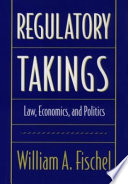 Regulatory takings : law, economics, and politics /