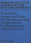 Literatur und Politik : die 'Novellensammlung von 1812' und das 'Landhausleben' von Achim von Arnim /