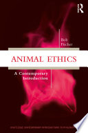 Animal Ethics : a contemporary introduction /