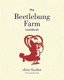 The Beetlebung Farm cookbook : a year of cooking on Martha's Vineyard /