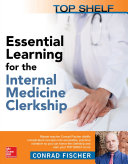 Top shelf : essential learning for the internal medicine clerkship /