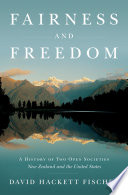 Fairness and freedom : a history of two open societies : New Zealand and the United States /