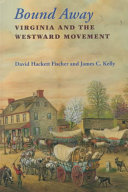 Bound away : Virginia and the westward movement /