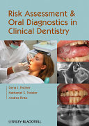 Risk assessment and oral diagnostics in clinical dentistry /