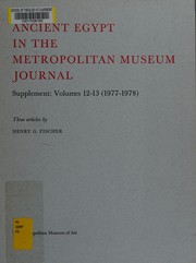 Ancient Egypt in the Metropolitan Museum journal : supplement, volumes 12-13 (1978-1979) : three articles /