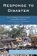 Response to disaster : fact versus fiction and its perpetuation : the sociology of disaster /
