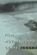 Cinematernity : film, motherhood, genre /
