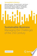 Sustainable Business : Managing the Challenges of the 21st Century /