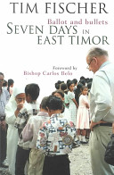 Seven days in East Timor : ballots and bullets /
