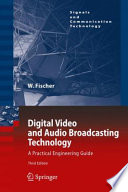 Digital video and audio broadcasting technology : a practical engineering guide /