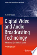 Digital Video and Audio Broadcasting Technology : A Practical Engineering Guide  /