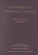 A grammar of classical Arabic /