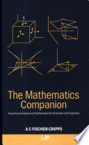 The mathematics companion : essential and advanced mathematics for scientists and engineers /