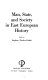 Man, state, and society in East European history /