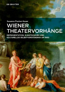 Wiener Theatervorhänge : Repräsentation, Kunstdiskurs und kulturelles Selbstverständnis um 1800 /