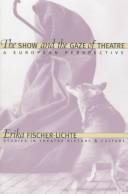 The show and the gaze of theatre : a European perspective /