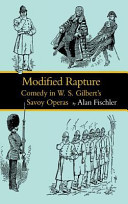 Modified rapture : comedy in W.S. Gilbert's Savoy operas /