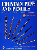 Fountain pens and pencils : the golden age of writing instruments ; revised price guide /