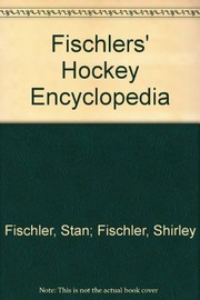 Fischlers' hockey encyclopedia /