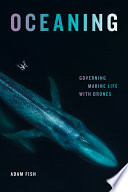 Oceaning : governing marine life with drones /