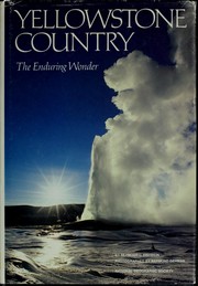 Yellowstone country : the enduring wonder /