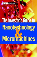 The investor's guide to nanotechnology & micromachines /