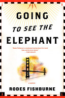 Going to see the elephant : a novel /
