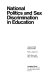 National politics and sex discrimination in education /