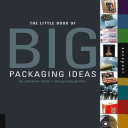 The little book of big packaging ideas /