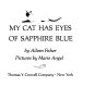 My cat has eyes of sapphire blue /