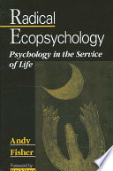 Radical ecopsychology : psychology in the service of life /