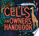 Cells : an owner's handbook /