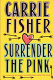 Surrender the pink /