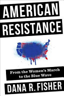 American resistance : from the Women's March to the blue wave /