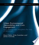 Urban environmental stewardship and civic engagement : how planting trees strengthens the roots of democracy /