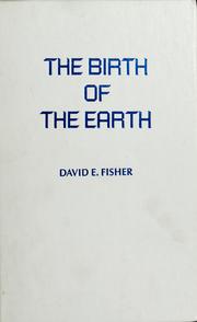 The birth of the earth : a wanderlied through space, time, and the human imagination /