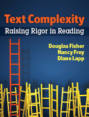 Text complexity : raising rigor in reading /
