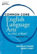 Common core English language arts in a PLC at work, grades K-2 /