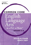 Common core English language arts in a PLC at work, grades 3-5 /