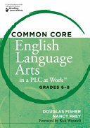 Common core English language arts in a PLC at work, grades 6-8 /