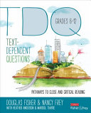 TDQ : text-dependent questions, grades 6-12 : pathways to close and critical reading /