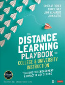 The distance learning playbook for college and university instruction : teaching for engagement & impact in any setting /