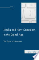 Media and New Capitalism in the Digital Age : The Spirit of Networks /