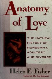 Anatomy of love : the natural history of monogamy, adultery, and divorce /