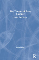 The theater of Tony Kushner : living past hope /