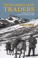 Trans-Himalayan traders : economy, society and culture in northwest Nepal /