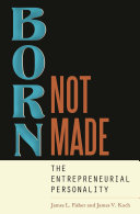 Born, not made : the entrepreneurial personality /