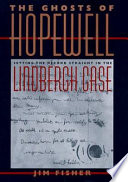 The ghosts of Hopewell : setting the record straight in the Lindbergh case /